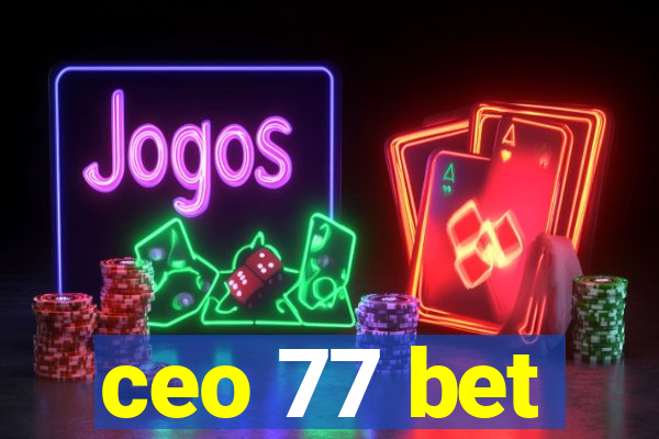 ceo 77 bet